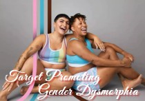 Target promoting gender dysmorphia